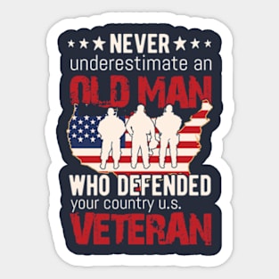 Never Underestimate an OLD MAN Who Defended Your Country Sticker